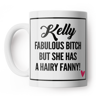 Personalised Fab Bitch Hairy Fanny Mug
